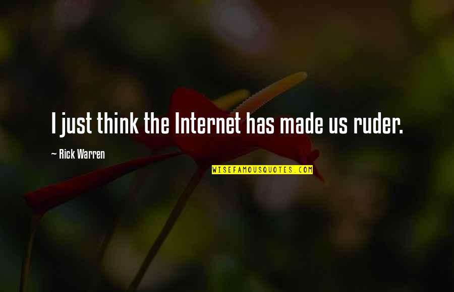 Dolens Nursery Quotes By Rick Warren: I just think the Internet has made us
