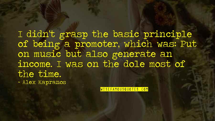 Dole's Quotes By Alex Kapranos: I didn't grasp the basic principle of being Dole's Quotes By Alex Kapranos: I didn't grasp the basic principle of being