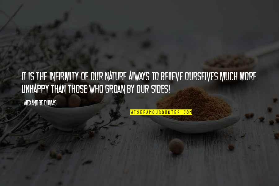 Dolezal Meme Quotes By Alexandre Dumas: It is the infirmity of our nature always Dolezal Meme Quotes By Alexandre Dumas: It is the infirmity of our nature always