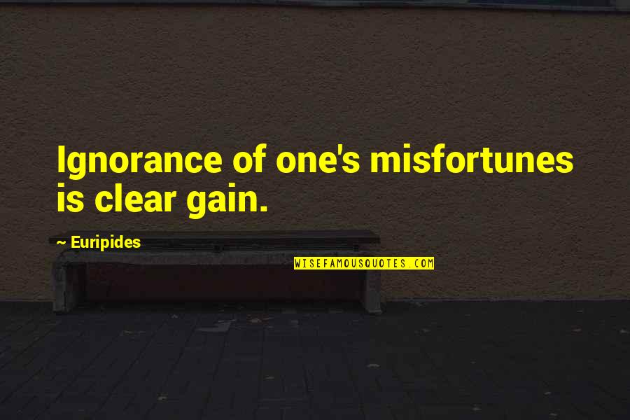 Dolibarr Forum Quotes By Euripides: Ignorance of one's misfortunes is clear gain. Dolibarr Forum Quotes By Euripides: Ignorance of one's misfortunes is clear gain.