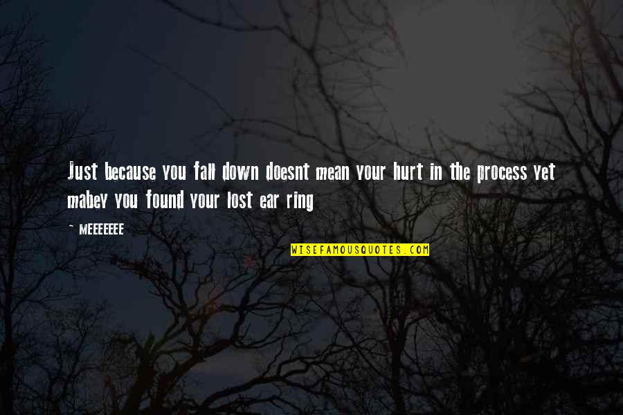 Dolikesdo Quotes By MEEEEEEE: Just because you fall down doesnt mean your