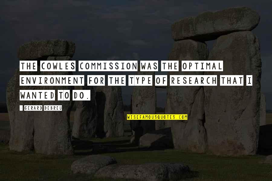 Dolio In English Quotes By Gerard Debreu: The Cowles Commission was the optimal environment for Dolio In English Quotes By Gerard Debreu: The Cowles Commission was the optimal environment for