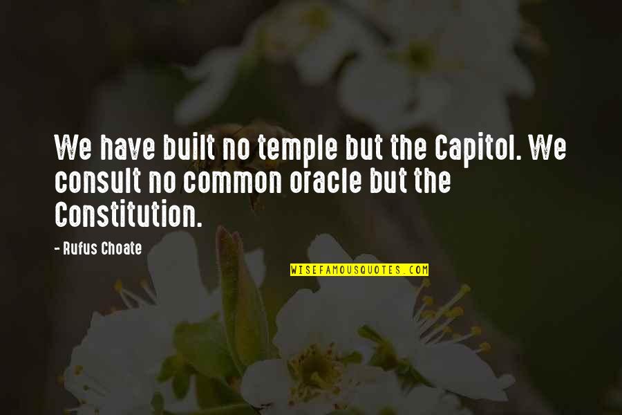 Dolio In English Quotes By Rufus Choate: We have built no temple but the Capitol. Dolio In English Quotes By Rufus Choate: We have built no temple but the Capitol.