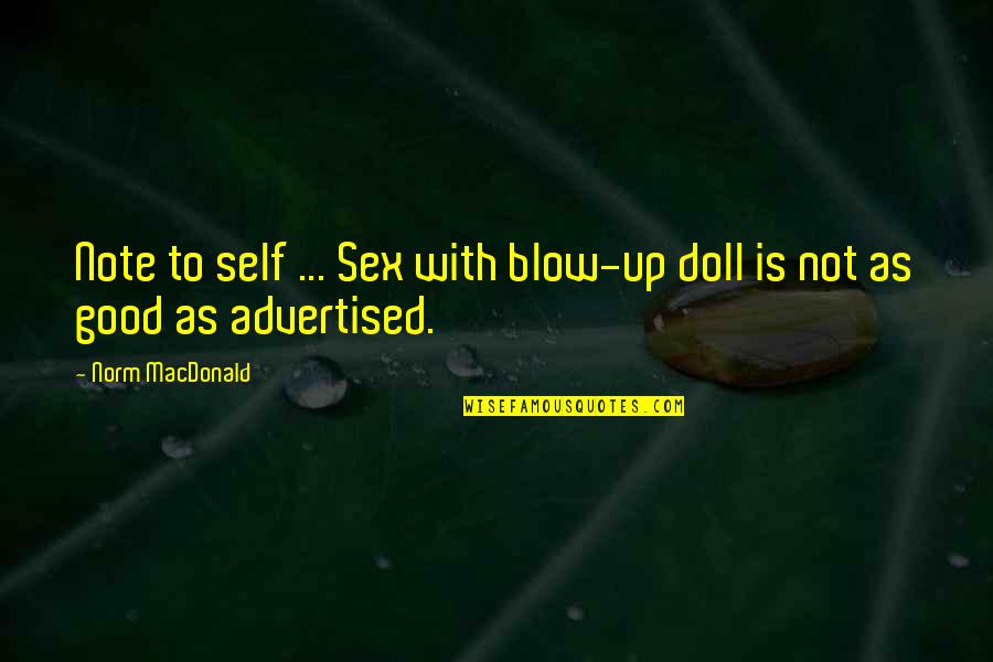 Doll Quotes By Norm MacDonald: Note to self ... Sex with blow-up doll