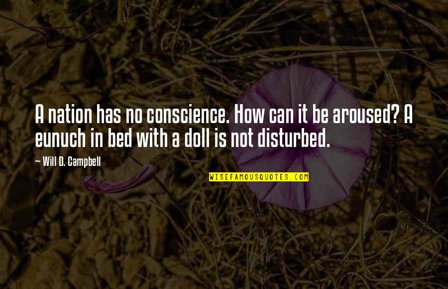 Doll Quotes By Will D. Campbell: A nation has no conscience. How can it