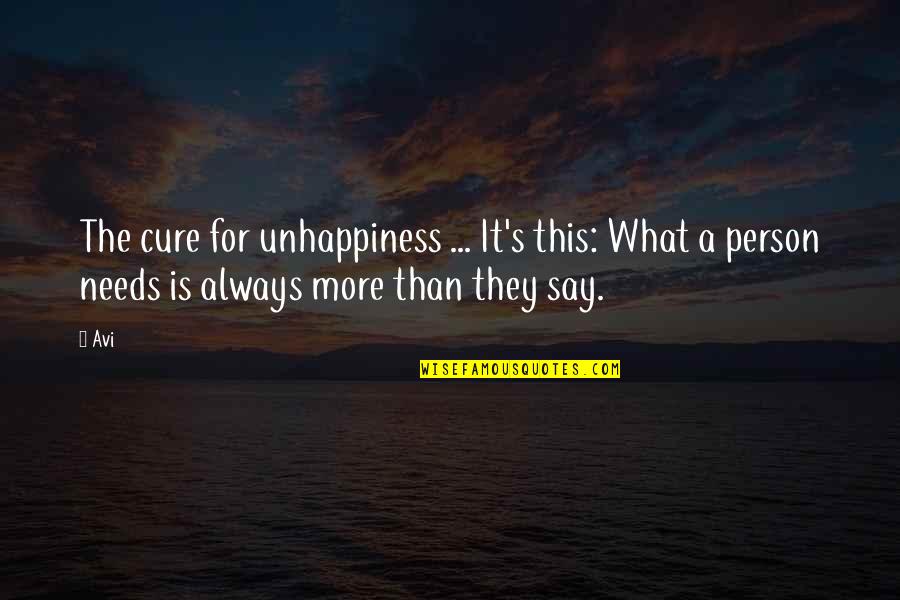 Dollar Bills Quotes By Avi: The cure for unhappiness ... It's this: What