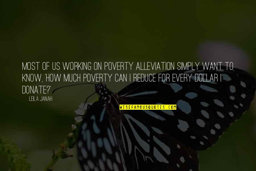 Dollar Quotes By Leila Janah: Most of us working on poverty alleviation simply