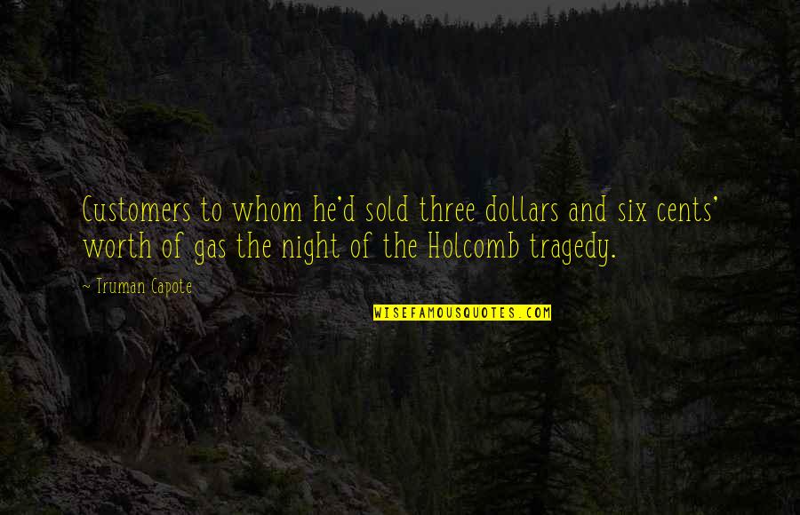 Dollars And Cents Quotes By Truman Capote: Customers to whom he'd sold three dollars and Dollars And Cents Quotes By Truman Capote: Customers to whom he'd sold three dollars and