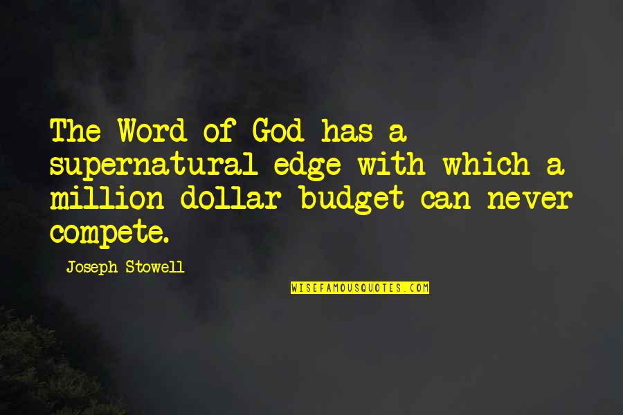 Dollars Quotes By Joseph Stowell: The Word of God has a supernatural edge