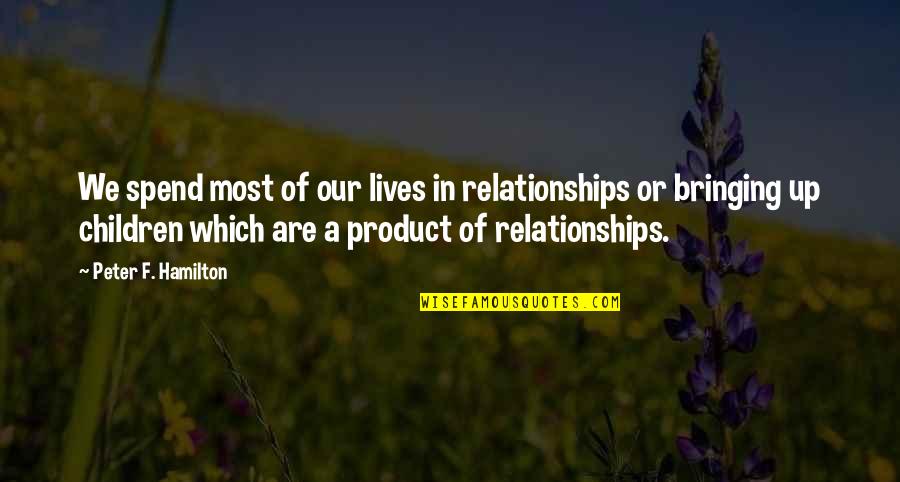 Dollop Quotes By Peter F. Hamilton: We spend most of our lives in relationships