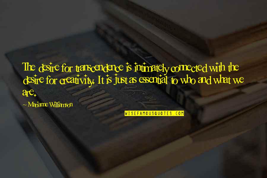 Dollops En Quotes By Marianne Williamson: The desire for transcendence is intimately connected with