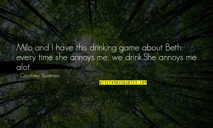 Dolman Tee Quotes By Courtney Summers: Milo and I have this drinking game about