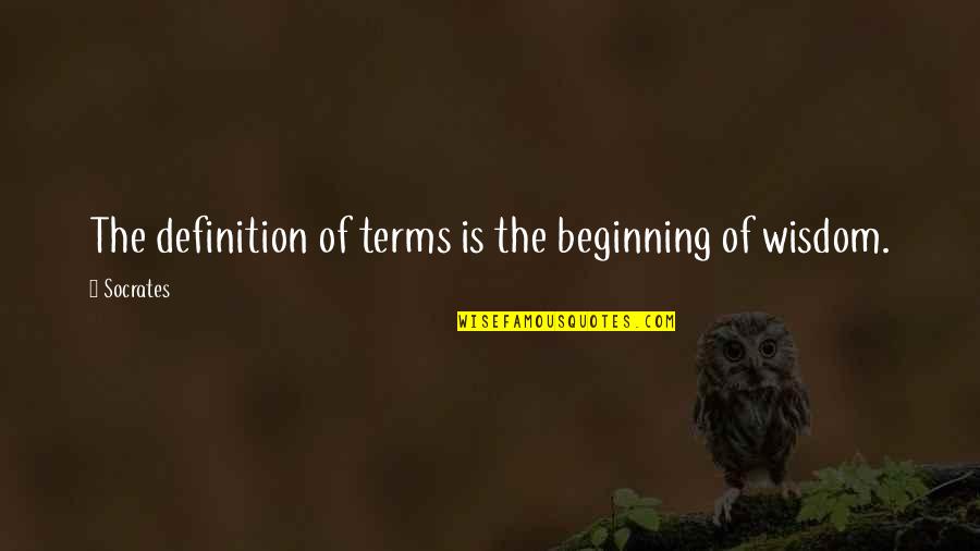 Dolmans Ijsselstein Quotes By Socrates: The definition of terms is the beginning of