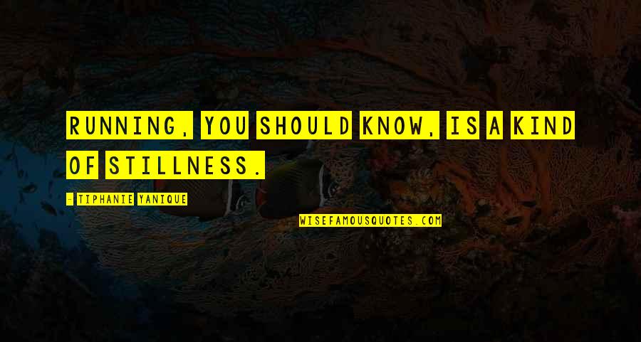Dolos System Quotes By Tiphanie Yanique: Running, you should know, is a kind of Dolos System Quotes By Tiphanie Yanique: Running, you should know, is a kind of