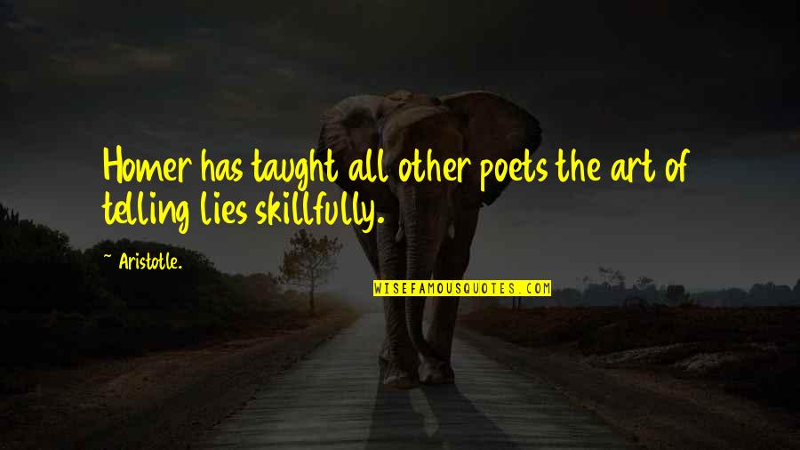 Dolostone Quotes By Aristotle.: Homer has taught all other poets the art