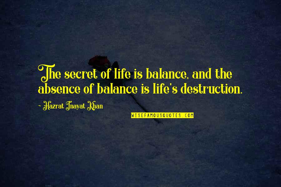 Dolphin Friendship Quotes By Hazrat Inayat Khan: The secret of life is balance, and the