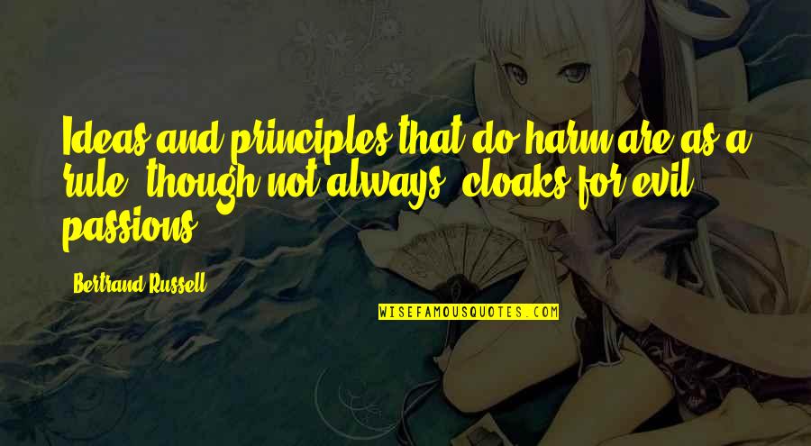 Dolphin Slaughter Quotes By Bertrand Russell: Ideas and principles that do harm are as Dolphin Slaughter Quotes By Bertrand Russell: Ideas and principles that do harm are as
