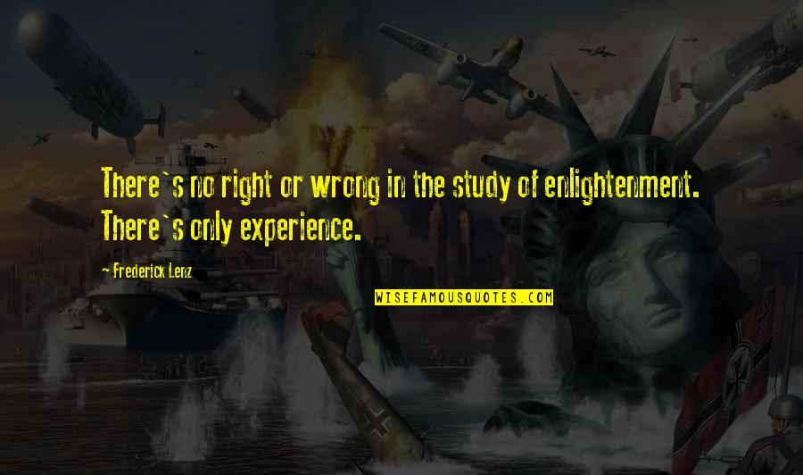Dolpo Nepal Quotes By Frederick Lenz: There's no right or wrong in the study