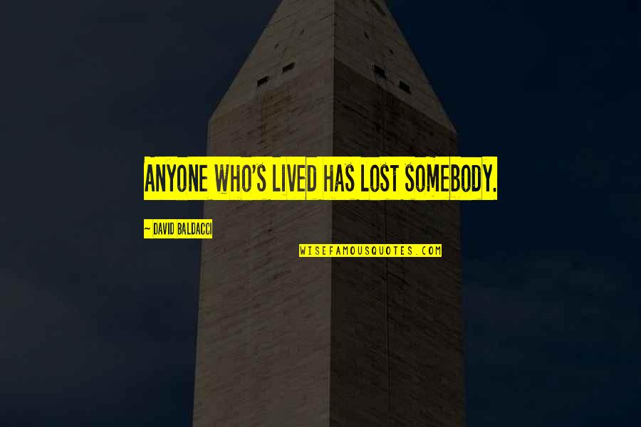 Dom Pedro 2 Quotes By David Baldacci: Anyone who's lived has lost somebody.