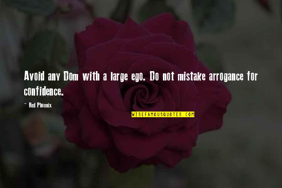 Dom To Sub Quotes By Red Phoenix: Avoid any Dom with a large ego. Do