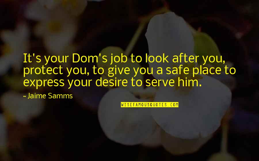Dom Vs Sub Quotes By Jaime Samms: It's your Dom's job to look after you,
