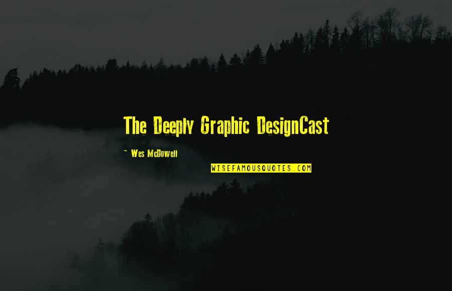 Domado Quotes By Wes McDowell: The Deeply Graphic DesignCast Domado Quotes By Wes McDowell: The Deeply Graphic DesignCast