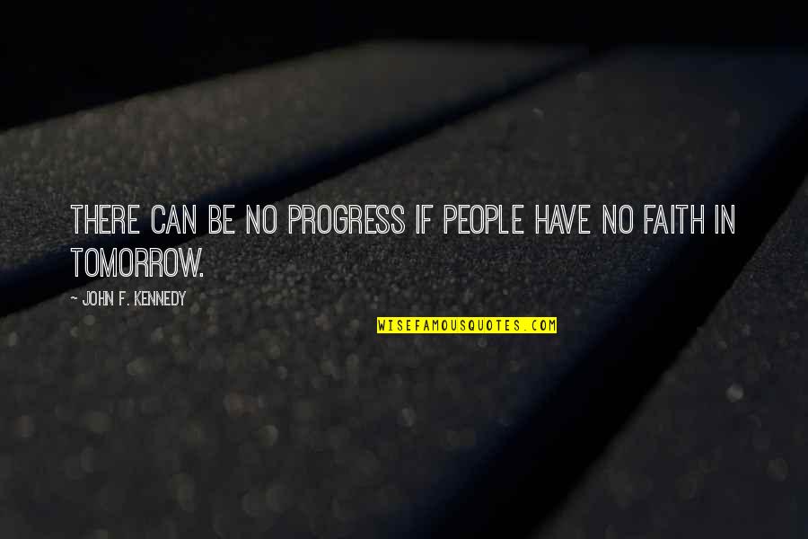 Domain Name On Quotes By John F. Kennedy: There can be no progress if people have