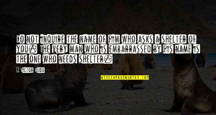 Domains Quotes By Victor Hugo: Do not inquire the name of him who Domains Quotes By Victor Hugo: Do not inquire the name of him who