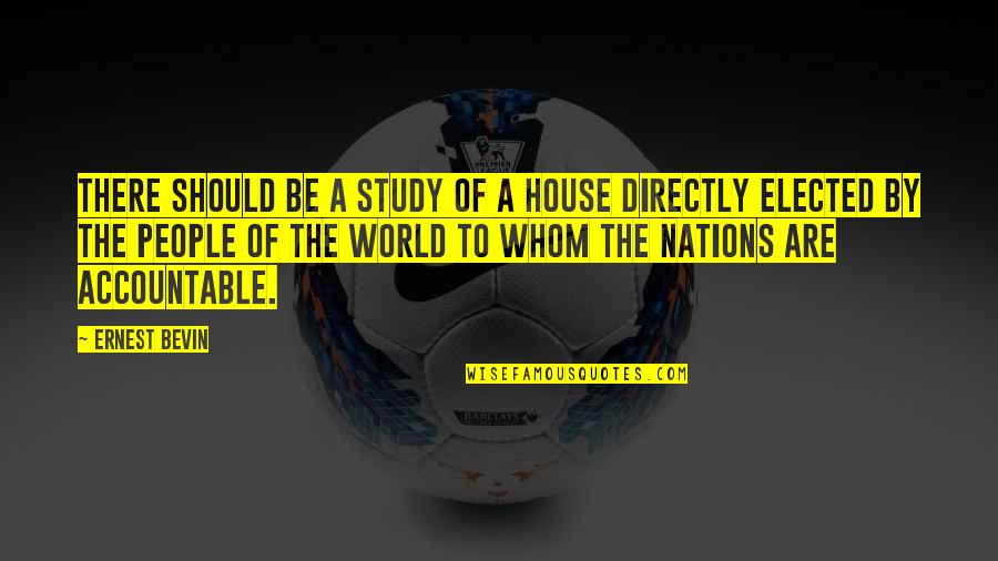 Domame Quotes By Ernest Bevin: There should be a study of a house Domame Quotes By Ernest Bevin: There should be a study of a house