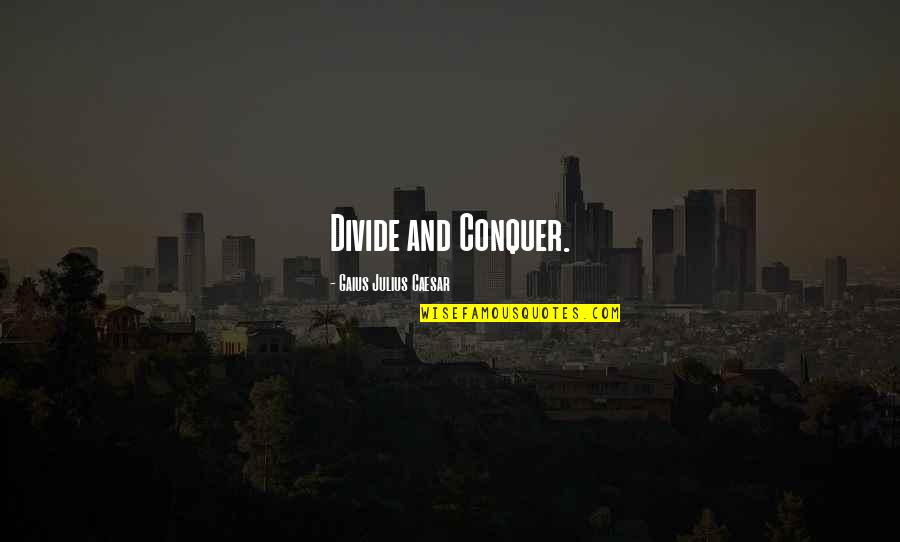 Domandare Vs Chiedere Quotes By Gaius Julius Caesar: Divide and Conquer. Domandare Vs Chiedere Quotes By Gaius Julius Caesar: Divide and Conquer.