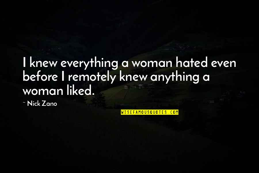 Domando Tus Quotes By Nick Zano: I knew everything a woman hated even before