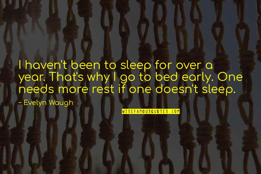 Domarcons Quotes By Evelyn Waugh: I haven't been to sleep for over a