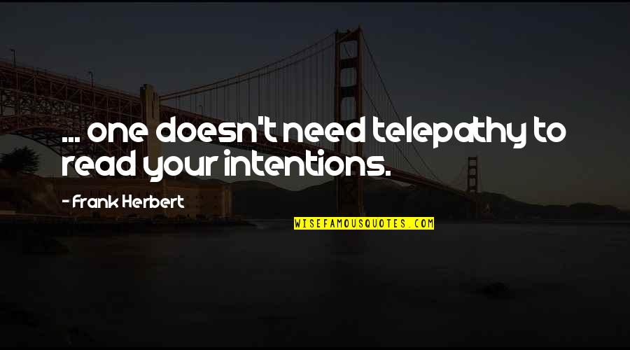 Dombeys Daughter Quotes By Frank Herbert: ... one doesn't need telepathy to read your