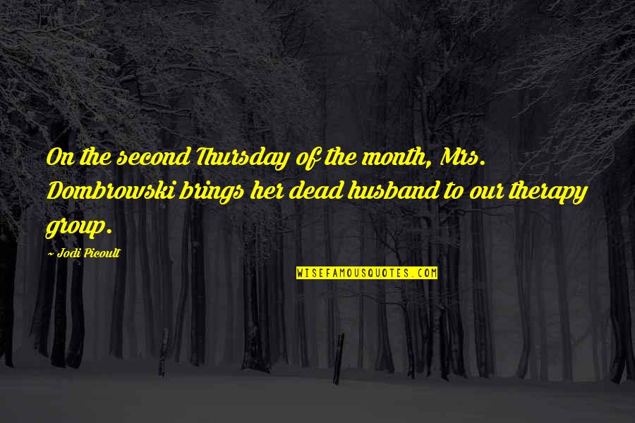 Dombrowski Quotes By Jodi Picoult: On the second Thursday of the month, Mrs.