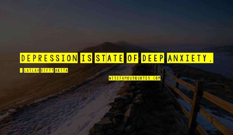Dome Mountain Ranch Quotes By Lailah Gifty Akita: Depression is state of deep anxiety. Dome Mountain Ranch Quotes By Lailah Gifty Akita: Depression is state of deep anxiety.