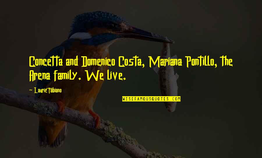 Domenico's Quotes By Laurie Fabiano: Concetta and Domenico Costa, Mariana Pontillo, the Arena