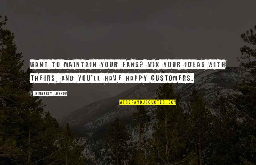 Domeno Registracija Quotes By Kimberly Loskov: Want to maintain your fans? Mix your ideas