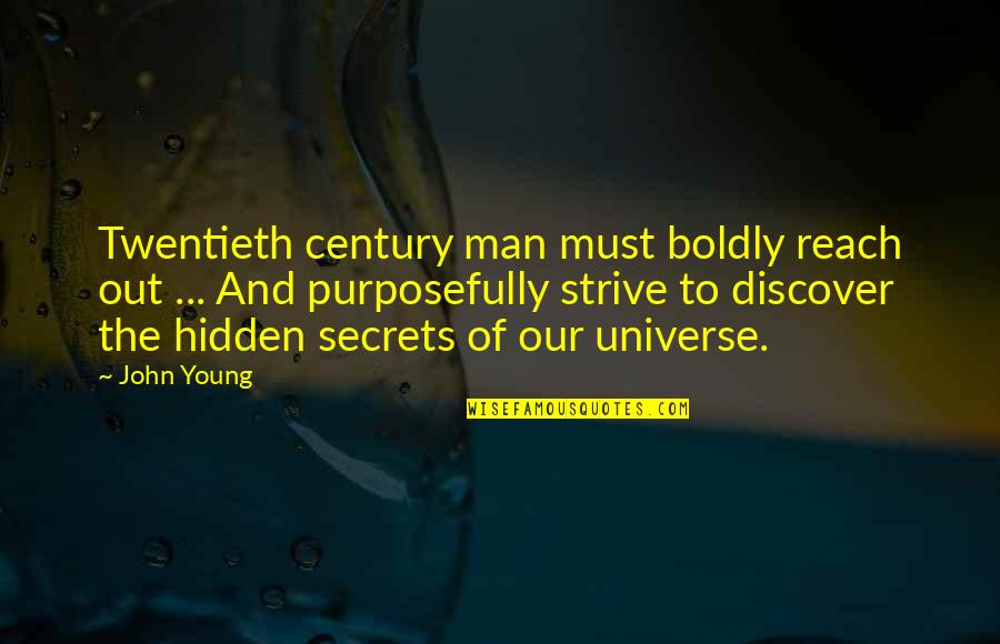 Domesday Survey Quotes By John Young: Twentieth century man must boldly reach out ... Domesday Survey Quotes By John Young: Twentieth century man must boldly reach out ...