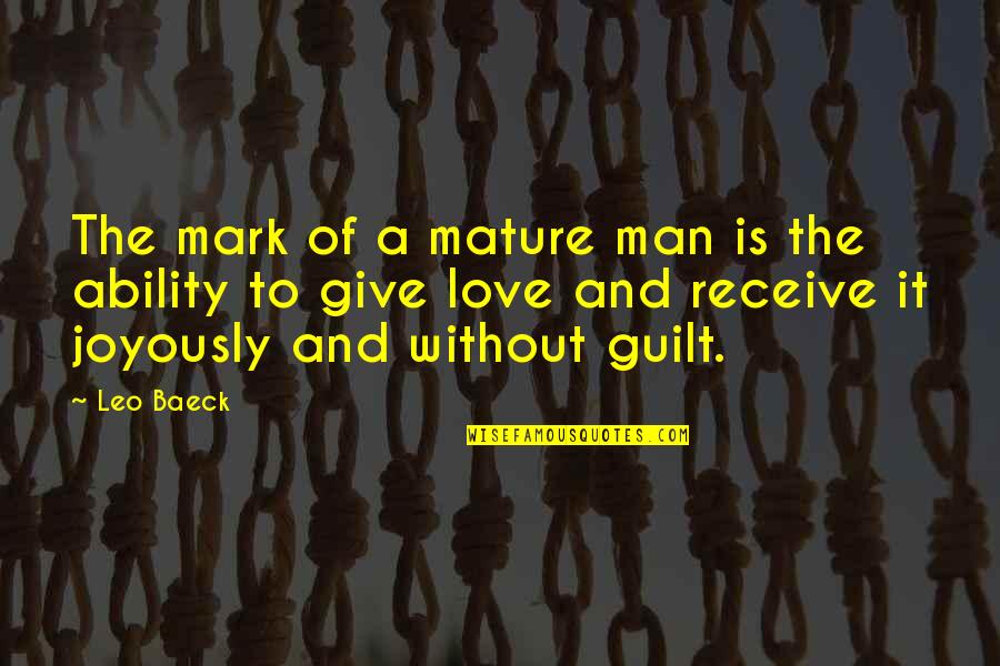 Domestic Violence Abuser Quotes By Leo Baeck: The mark of a mature man is the