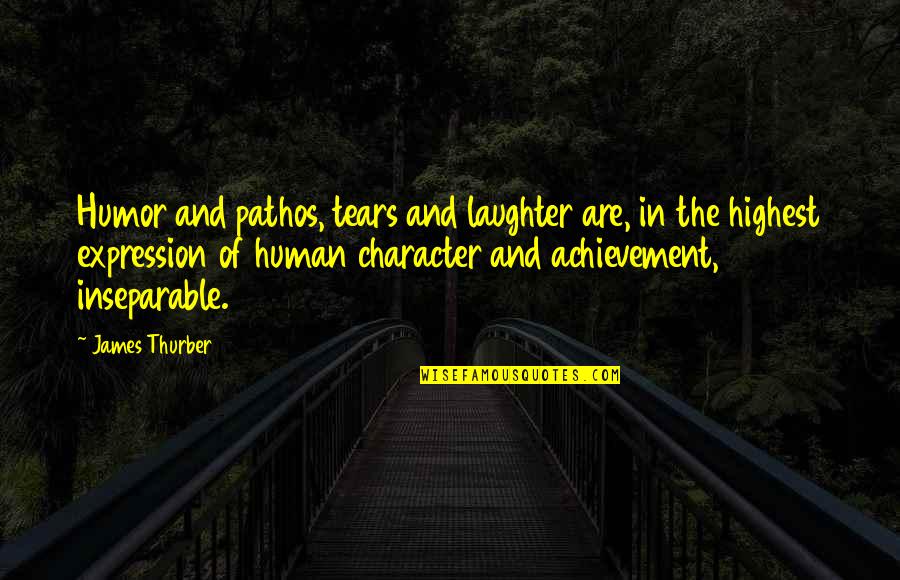 Domestic Violence Awareness Month Quotes By James Thurber: Humor and pathos, tears and laughter are, in