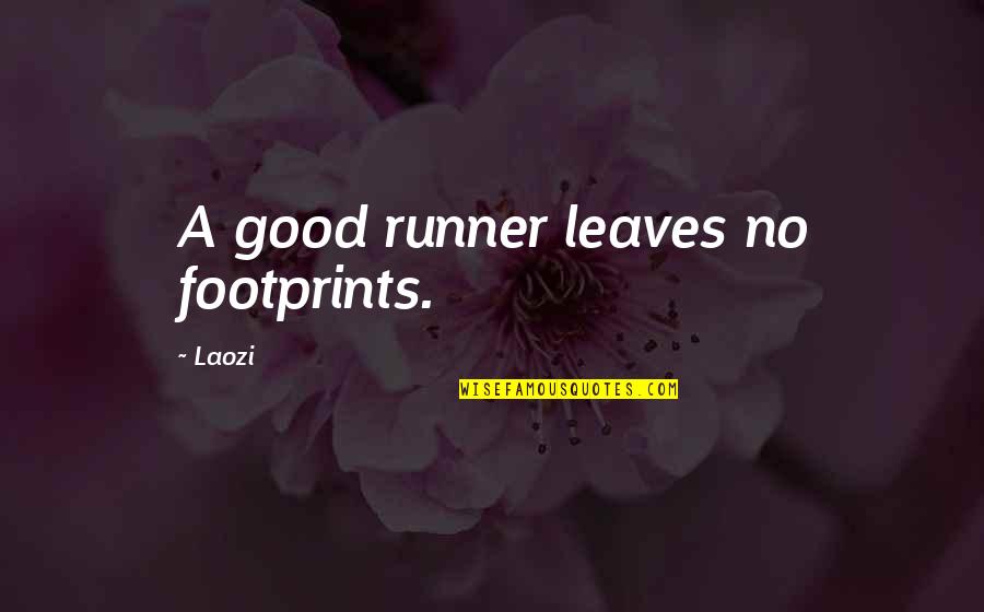 Domestic Violence Victim Quotes By Laozi: A good runner leaves no footprints.