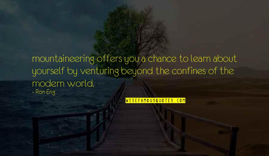 Domesticator Quotes By Ron Eng: mountaineering offers you a chance to learn about Domesticator Quotes By Ron Eng: mountaineering offers you a chance to learn about
