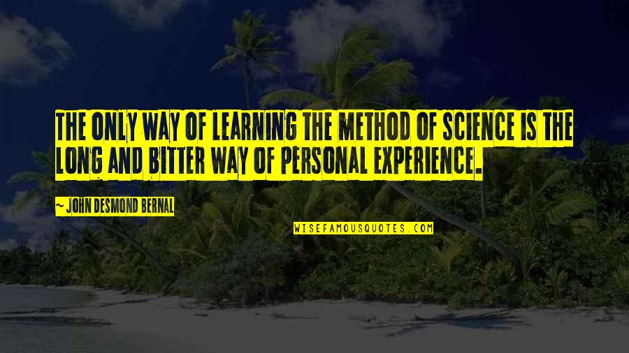 Dometic Fridge Quotes By John Desmond Bernal: The only way of learning the method of Dometic Fridge Quotes By John Desmond Bernal: The only way of learning the method of