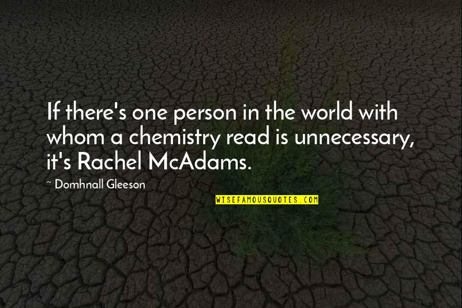 Domhnall Gleeson Quotes By Domhnall Gleeson: If there's one person in the world with