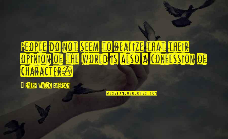 Dominador Mirasol Quotes By Ralph Waldo Emerson: People do not seem to realize that their Dominador Mirasol Quotes By Ralph Waldo Emerson: People do not seem to realize that their