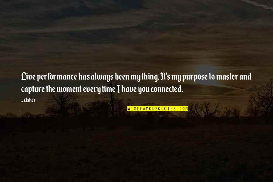 Dominados Pelos Quotes By Usher: Live performance has always been my thing. It's Dominados Pelos Quotes By Usher: Live performance has always been my thing. It's