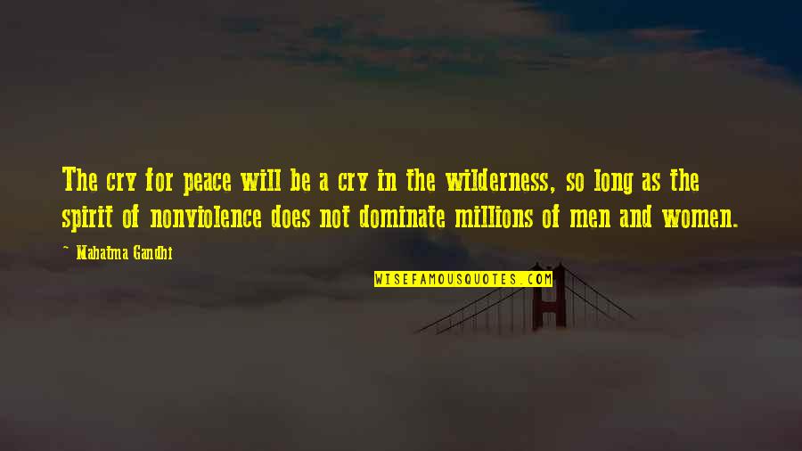 Dominate Quotes By Mahatma Gandhi: The cry for peace will be a cry