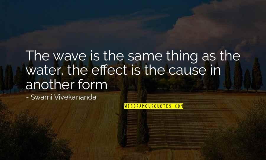 Dominating Boss Quotes By Swami Vivekananda: The wave is the same thing as the