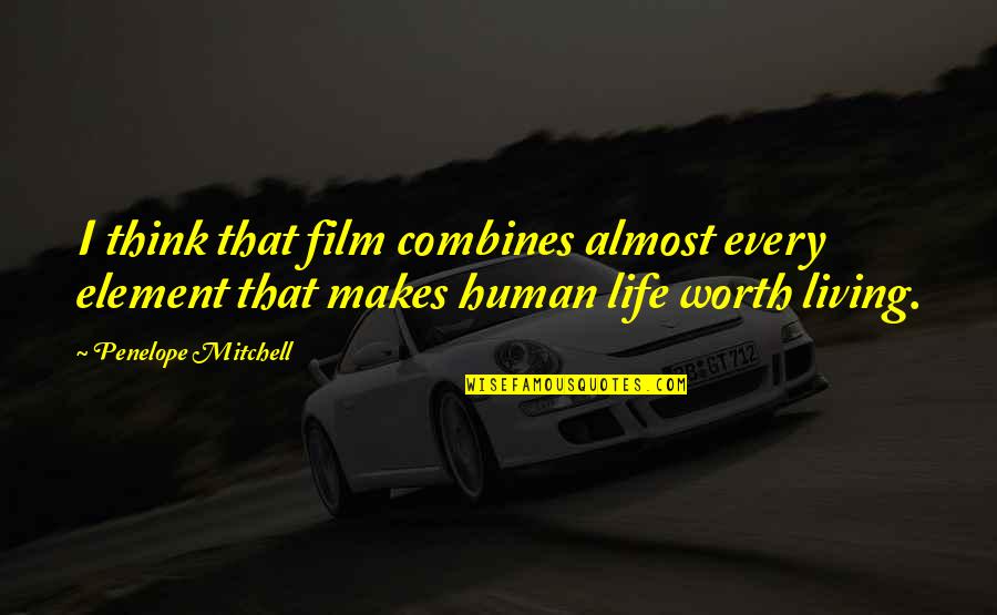 Domingo De Resurreccion Quotes By Penelope Mitchell: I think that film combines almost every element Domingo De Resurreccion Quotes By Penelope Mitchell: I think that film combines almost every element