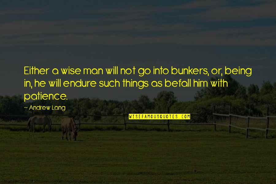 Dominican Hick Quotes By Andrew Lang: Either a wise man will not go into Dominican Hick Quotes By Andrew Lang: Either a wise man will not go into